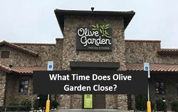 What Time Does Olive Garden Close? 