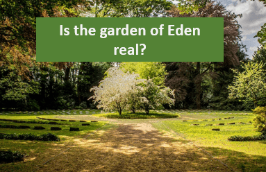 is the garden of eden real?