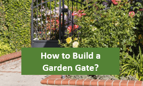 How to Build a Garden Gate?